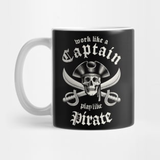 Work Like A Captain Play Like A Pirate Mug